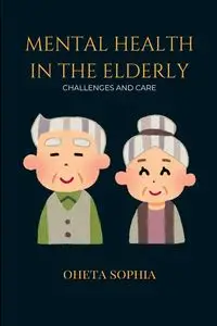 Mental Health in the Elderly - SOPHIA OHETA