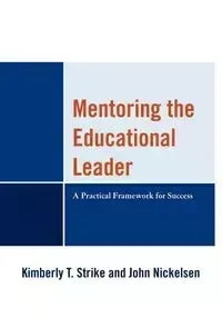 Mentoring the Educational Leader - Kimberly T. Strike