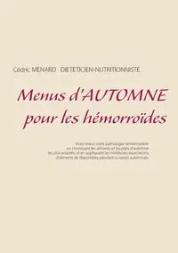 Menus d'automne pour les hémorroïdes - Menard Cédric