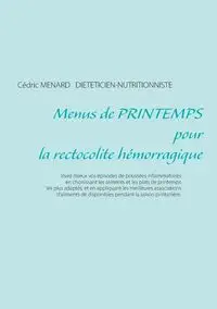 Menus de printemps pour la rectocolite hémorragique - Ménard Cédric