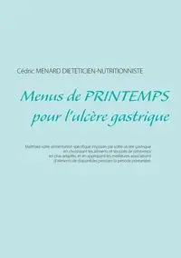 Menus de printemps pour l'ulcère gastrique - Menard Cédric