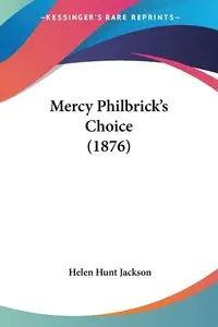 Mercy Philbrick's Choice (1876) - Jackson Helen Hunt