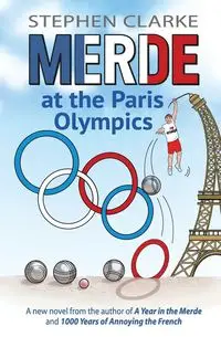 Merde at the Paris Olympics - Stephen Clarke