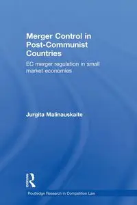 Merger Control in Post-Communist Countries - Malinauskaite Jurgita