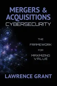 Mergers & Acquisitions Cybersecurity - Grant Lawrence