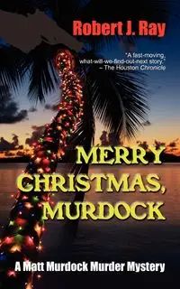 Merry Christmas, Murdock - Ray Robert J.