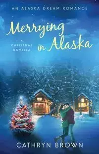 Merrying in Alaska - Cathryn Brown