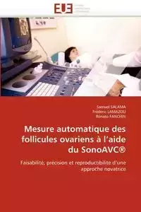 Mesure automatique des follicules ovariens à l''aide du sonoavc® - Collectif