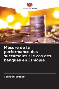 Mesure de la performance des succursales - Eresso Tesfaye