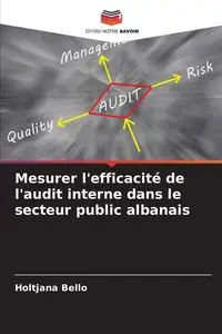 Mesurer l'efficacité de l'audit interne dans le secteur public albanais - Bello Holtjana