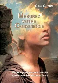 Mesurez votre conscience - Guyon Gilles