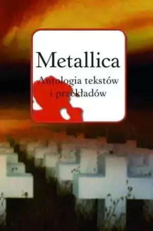 Metallica. Antologia tekstów i przekładów - praca zbiorowa