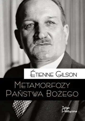 Metamorfozy Państwa Bożego - Etienne Gilson