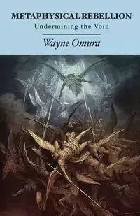 Metaphysical Rebellion - Wayne Omura