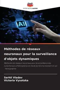 Méthodes de réseaux neuronaux pour la surveillance d'objets dynamiques - Vladov Serhii