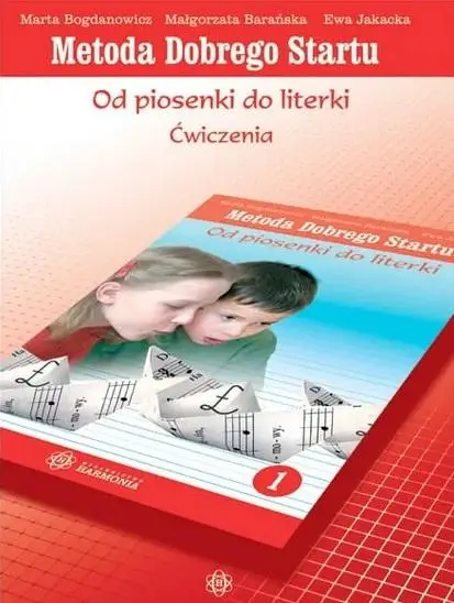 Metoda Dobrego Startu. Od piosenki do literki 1 - Marta Bogdanowicz, Małgorzata Barańska, Ewa Jakac