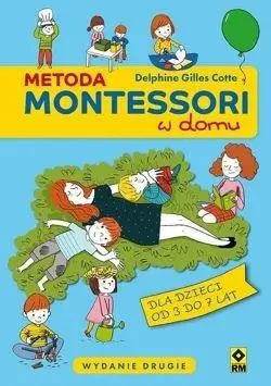 Metoda Montessori w domu (wyd.2020) - Delphine Cotte Gilles
