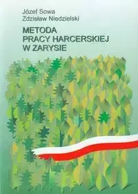 Metoda pracy harcerskiej w zarysie - Józef Sowa, Zdzisław Niedzielski