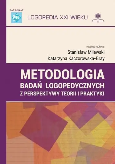 Metodologia badan logopedycznych - red. nauk. S. Milewski, K. Kaczorowska-Bray