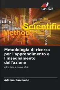 Metodologia di ricerca per l'apprendimento e l'insegnamento dell'azione - Sanjombe Adelino