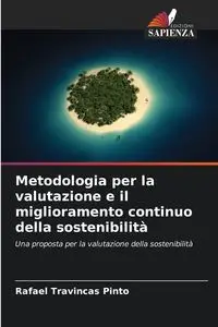 Metodologia per la valutazione e il miglioramento continuo della sostenibilità - Rafael Travincas Pinto