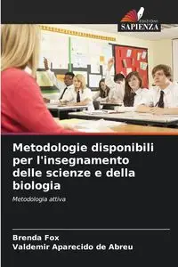 Metodologie disponibili per l'insegnamento delle scienze e della biologia - Brenda Fox