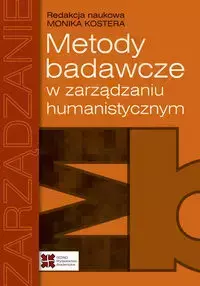 Metody badawcze w zarządzaniu humanistycznym - Monika Kostera