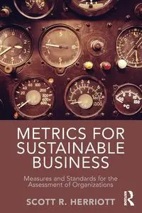 Metrics for Sustainable Business - Scott R. Herriott