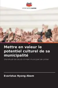 Mettre en valeur le potentiel culturel de sa municipalité - Abam Evaristus Nyong