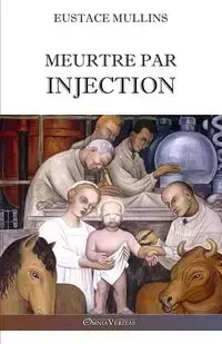 Meurtre par injection - Mullins Eustace