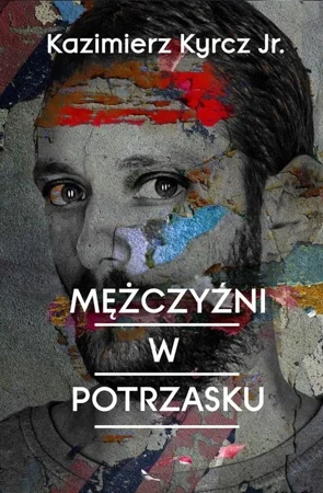 Mężczyźni w potrzasku - Kazimierz Kyrcz Jr.