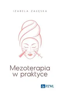 Mezoterapia w praktyce - Izabela Załęska