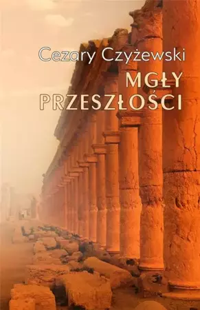 Mgły przeszłości - Cezary Czyżewski