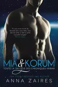 Mia & Korum (Toute la Trilogie des Chroniques Krinar) - Anna Zaires