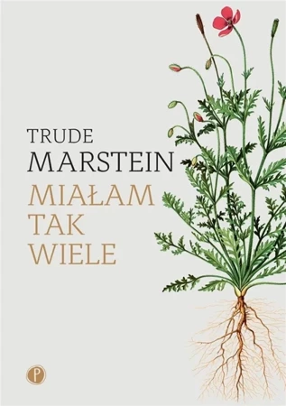 Miałam tak wiele - Trude Marstein