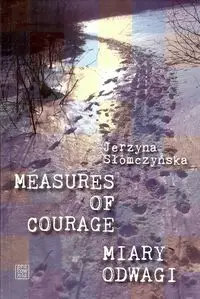 Miary odwagi Measures of courage - Słomczyńska Jerzyna