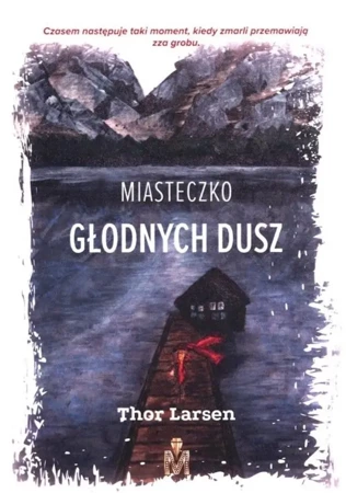 Miasteczko Głodnych Dusz - Thor Larsen