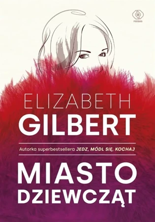 Miasto dziewcząt - Elizabeth Gilbert