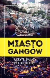 Miasto gangów - Łukasz Czeszumski