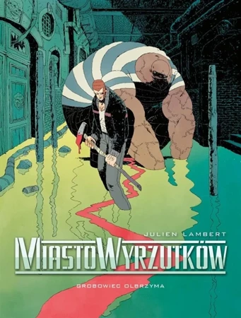 Miasto wyrzutków T.3 Grobowiec Olbrzyma - Julien Lambert