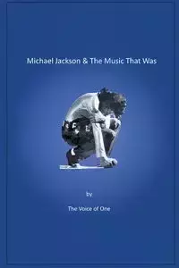 Michael Jackson  &  The Music That Was - The Voice of One