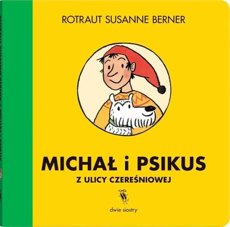 Michał i Psikus z ulicy Czereśniowej - Susanne Rotraut Berner