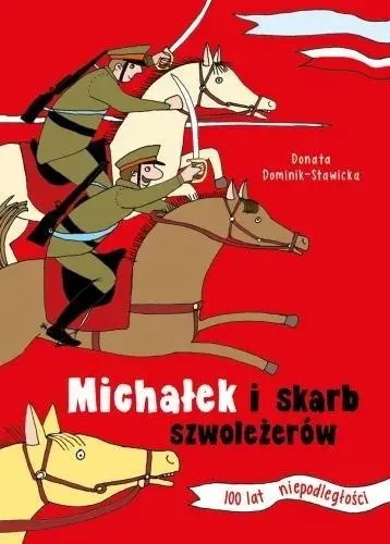 Michałek i skarb szwoleżerów - Donata Dominik-Stawicka