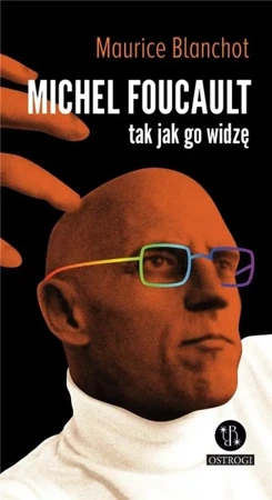 Michel Foucault tak jak go widzę - Maurice Blanchot