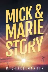 Mick and Marie Story - Martin Michael