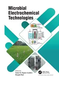 Microbial Electrochemical Technologies - Tiquia-Arashiro Sonia M.