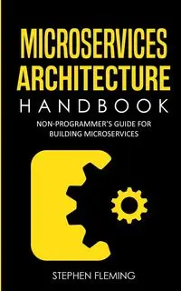 Microservices Architecture Handbook - Stephen Fleming