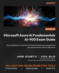 Microsoft Azure AI Fundamentals AI-900 Exam Guide - Aaron Guilmette