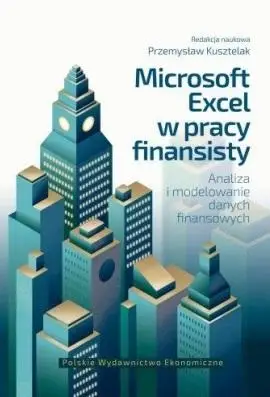 Microsoft Excel w pracy finansisty - Przemysław Kusztelak