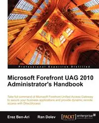 Microsoft Forefront Uag 2010 Administrator's Handbook - Ben-Ari Erez